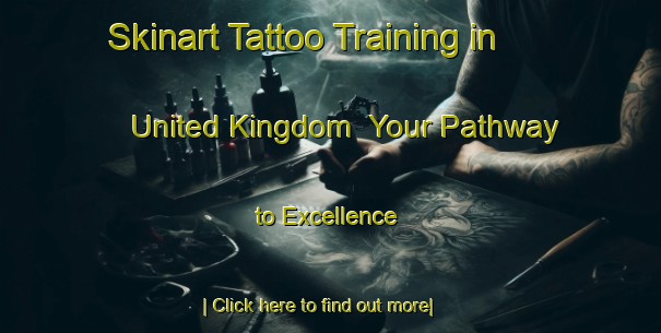 Skinart Tattoo Training in United Kingdom | Your Pathway to Excellence-United Kingdom